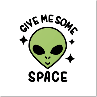 Give Me Some Space - Introvert Alien Posters and Art